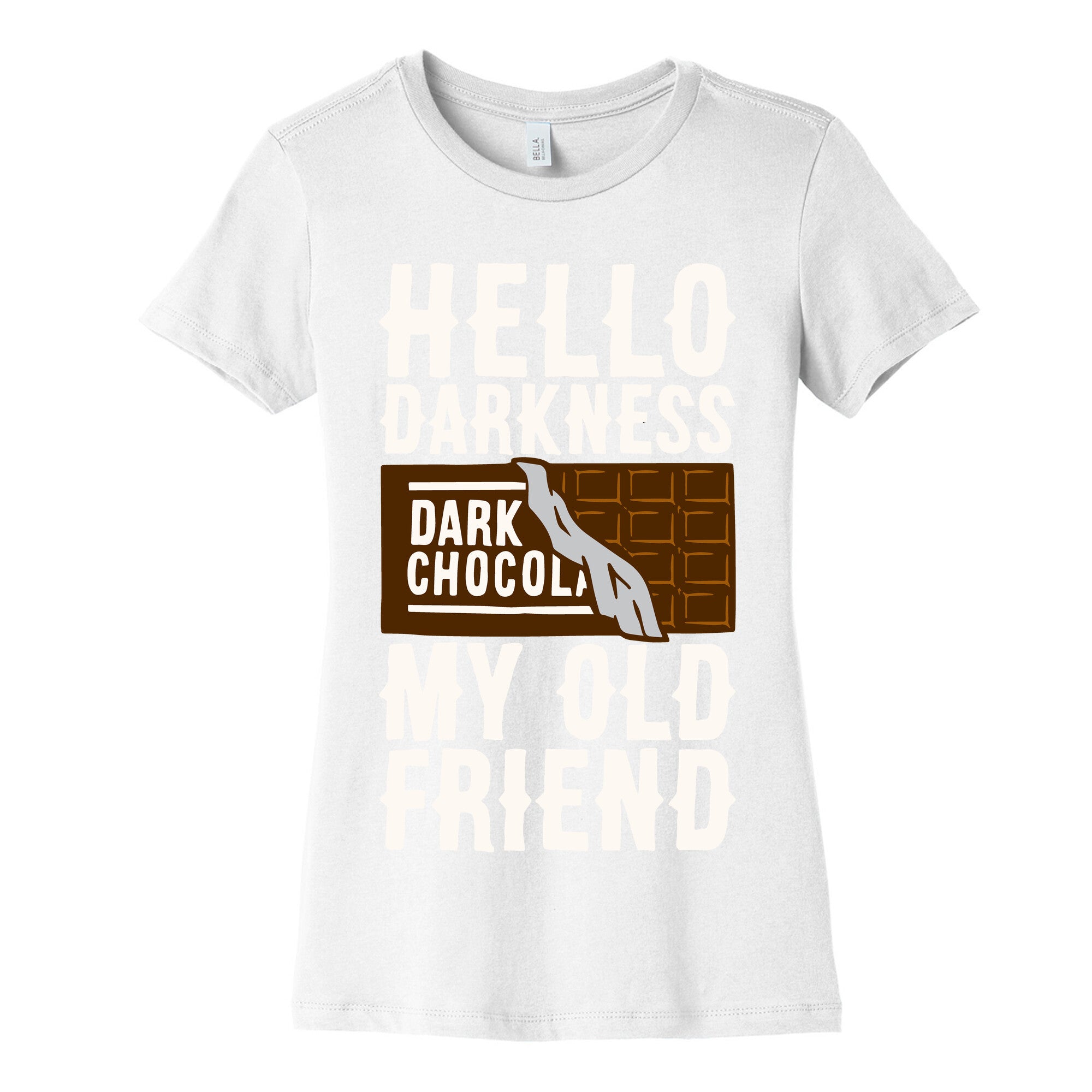 Hello Darkness My Old Friend Dark Chocolate Bar White Print Women's Cotton Tee